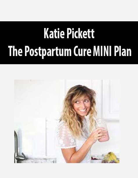[Download Now] Katie Pickett – The Postpartum Cure MINI Plan