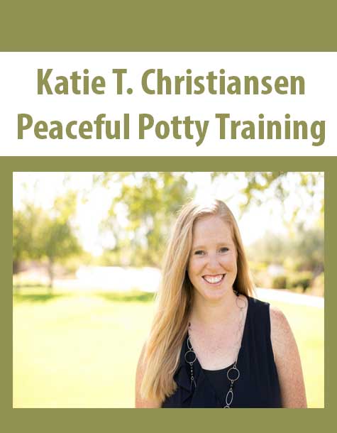 [Download Now] Katie T. Christiansen – Peaceful Potty Training