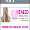 [Download Now] Katrina Ruth Programs - Healed