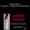 [Download Now] Katrina Ruth Programs - Alignment Workshop