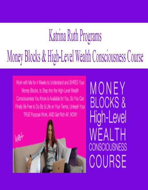 [Download Now] Katrina Ruth Programs – Money Blocks & High-Level Wealth Consciousness Course
