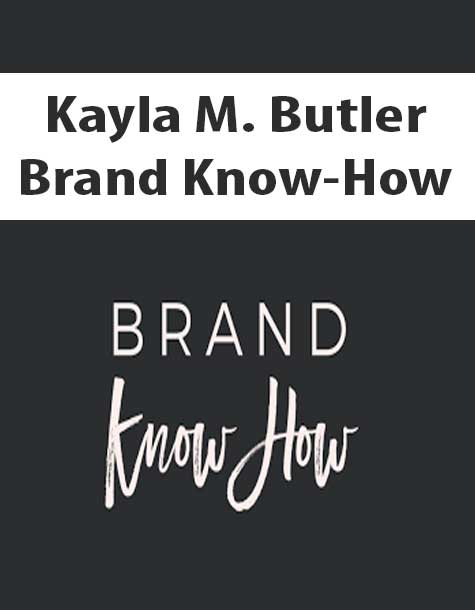 [Download Now] Kayla M. Butler – Brand Know-How