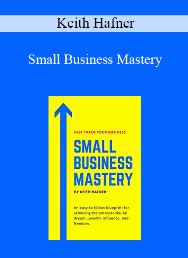 Keith Hafner - Small Business Mastery