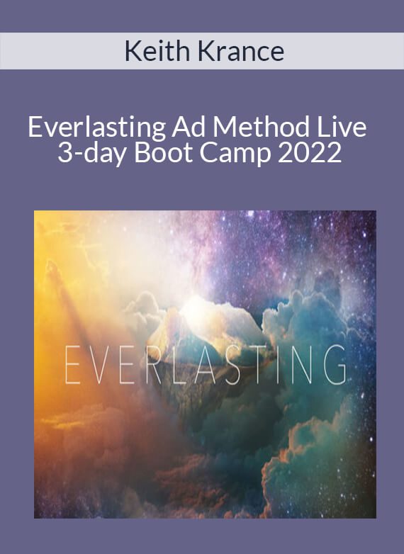 Keith Krance - Everlasting Ad Method Live 3-day Boot Camp 2022