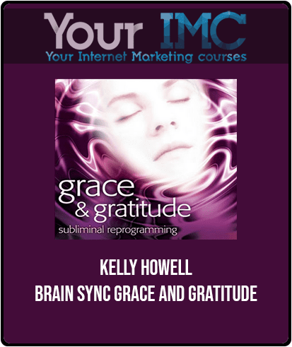 Kelly Howell - Brain Sync - Grace and Gratitude
