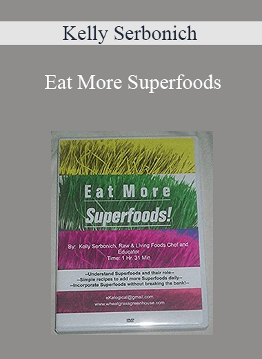Kelly Serbonich - Eat More Superfoods