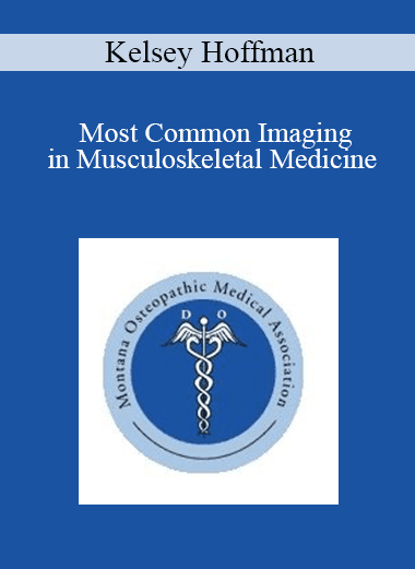 Kelsey Hoffman - Most Common Imaging in Musculoskeletal Medicine
