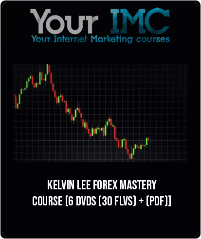 [Download Now] Kelvin Lee – Forex Mastery Course [6 DVDs (30 FLVs) + (PDF)]