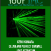 [Download Now] Kenji Kumara - Clear And Perfect Channel – Light Activation