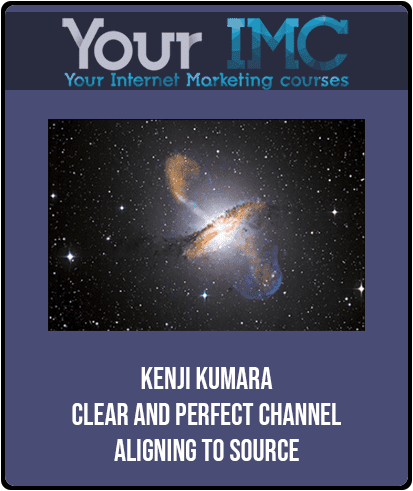 [Download Now] Kenji Kumara - Clear and perfect channel - aligning to source