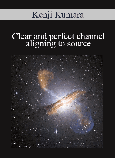 Kenji Kumara - Clear and perfect channel - aligning to source