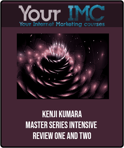 [Download Now] Kenji Kumara - Master Series Intensive Review One and Two