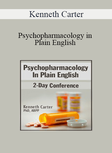 Kenneth Carter - Psychopharmacology in Plain English: 2-Day Conference