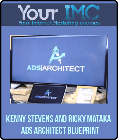 Kenny Stevens and Ricky Mataka - Ads Architect Blueprint