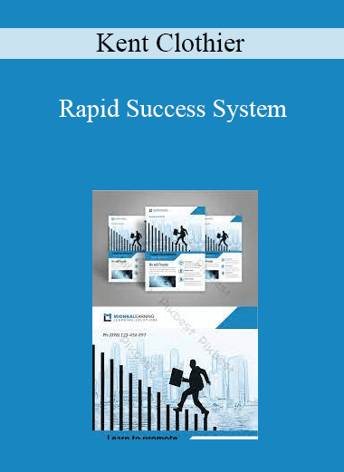 Kent Clothier - Rapid Success System