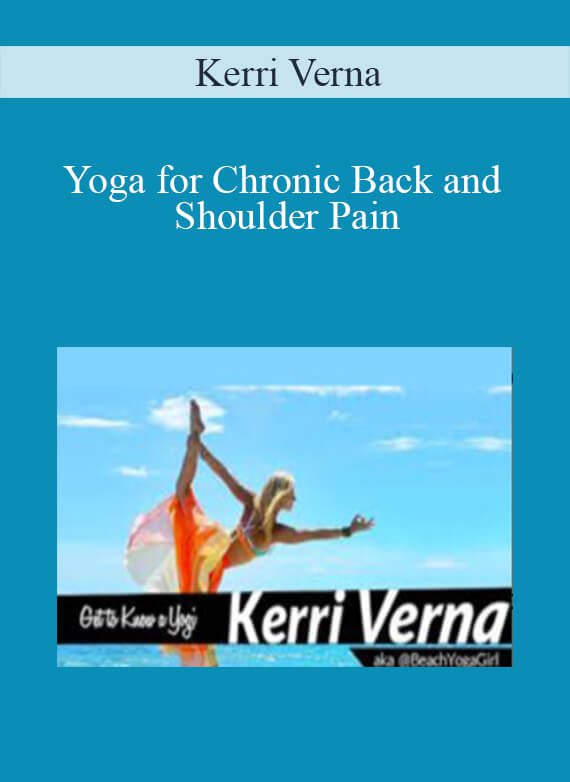 Kerri Verna - Yoga for Chronic Back and Shoulder Pain