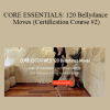 Keti Sharif - CORE ESSENTIALS: 120 Bellydance Moves (Certification Course #2)