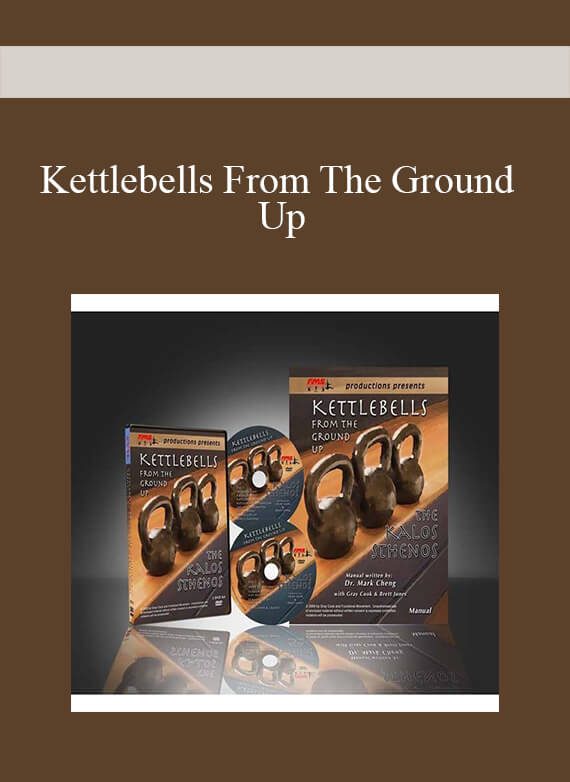 [Download Now] Kettlebells From The Ground Up