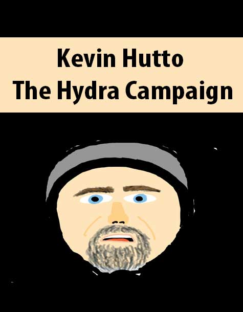[Download Now] Kevin Hutto – The Hydra Campaign