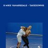 [Download Now] Kevin Jackson & Mike Van Arsdale – Ultimate Takedowns
