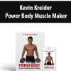 [Download Now] Kevin Kreider – Power Body Muscle Maker