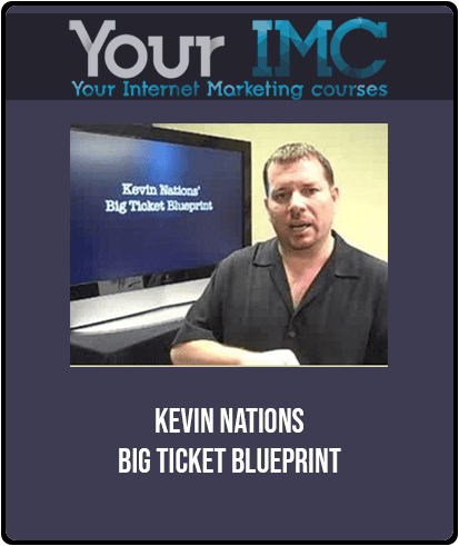 [Download Now] Kevin Nations - Big Ticket Blueprint