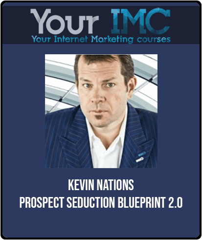 [Download Now] Kevin Nations - Prospect Seduction Blueprint 2.0
