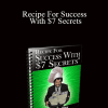 Kevin Riley - Recipe For Success With $7 Secrets
