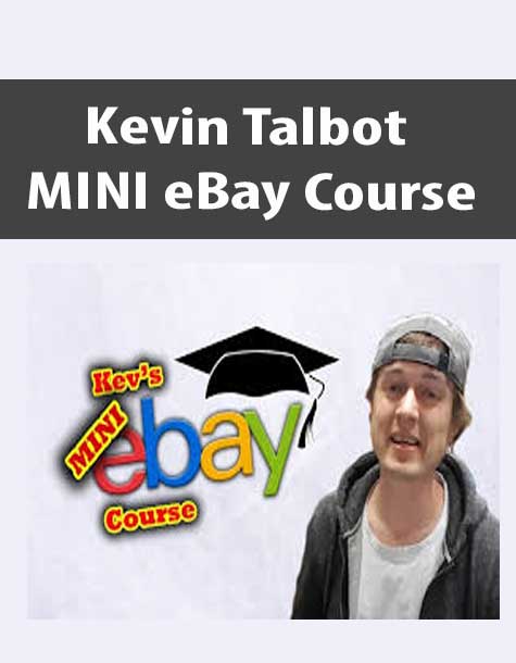 [Download Now] Kevin Talbot – MINI eBay Course