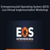 Kevin Wilke - Entrepreneurial Operating System (EOS) Live Virtual Implementation Workshop