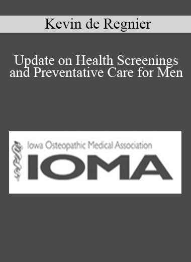Kevin de Regnier - Update on Health Screenings and Preventative Care for Men