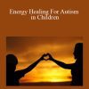 [Download Now] Khadine Alcock - Yuen Method - Energy Healing For Autism in Children