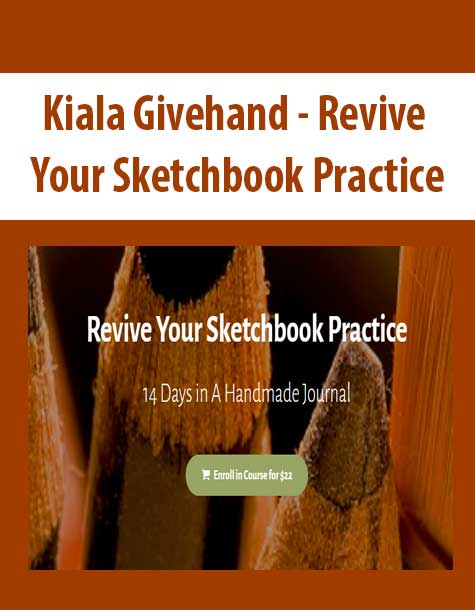 [Download Now] Kiala Givehand - Revive Your Sketchbook Practice