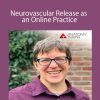 Kieran Schumaker - Neurovascular Release as an Online Practice