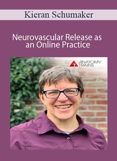 Kieran Schumaker - Neurovascular Release as an Online Practice