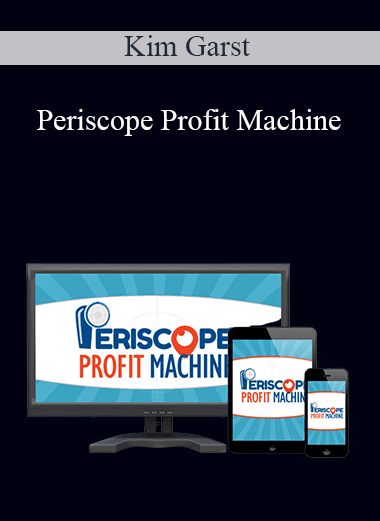 Kim Garst - Periscope Profit Machine