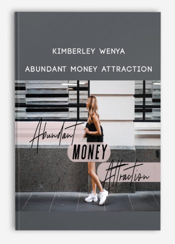 [Download Now] Kimberley Wenya – Abundant Money Attraction