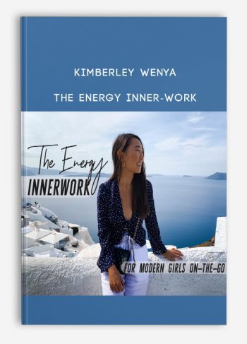[Download Now] Kimberley Wenya – The Energy Inner -Work