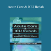 Kirsten Davin - Acute Care & ICU Rehab: Strategies for the Medically Complex Patient