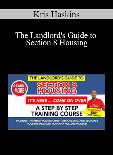 Kris Haskins - The Landlord's Guide to Section 8 Housing