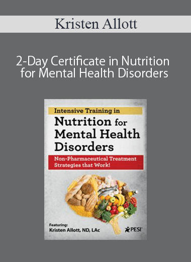 Kristen Allott – 2-Day Certificate in Nutrition for Mental Health Disorders