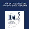 Kristina Box - COVID-19 and the State of Public Health in Indiana
