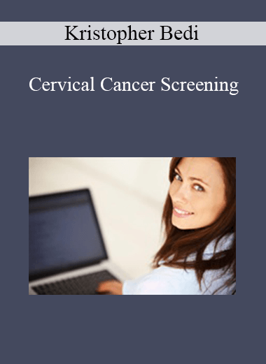 Kristopher Bedi - Cervical Cancer Screening