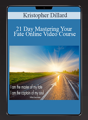 Kristopher Dillard - 21 Day Mastering Your Fate Online Video Course