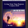 Kristopher Dillard - Living Your True Purpose Course 2020