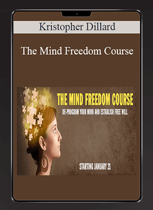 Kristopher Dillard - The Mind Freedom Course