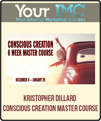 [Download Now] Kristopher Dillard – Conscious Creation Master Course