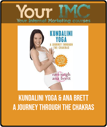 Kundalini Yoga - Ana Brett - A Journey Through The Chakras