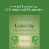 Kurt April and Julia Kukard – Steward Leadership: A Maturational Perspective