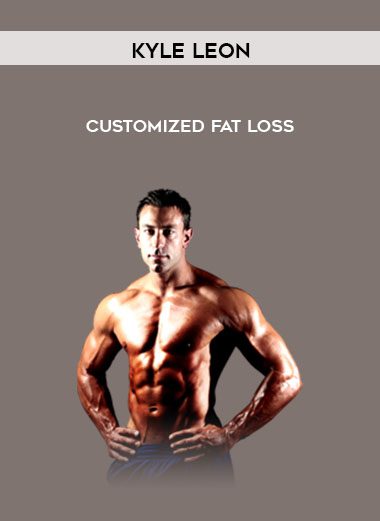 Customized Fat Loss - Kyle Leon